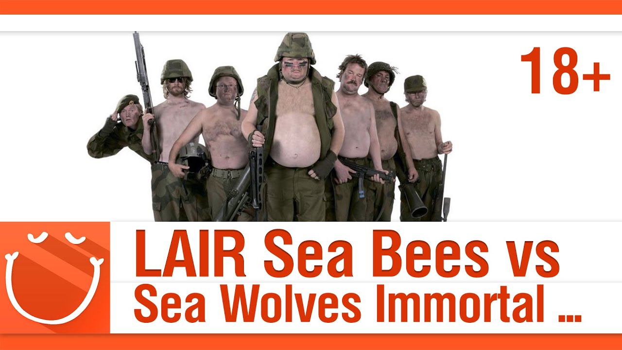 18+ LAIR Sea Bees vs SeaWolves Immortal Legion