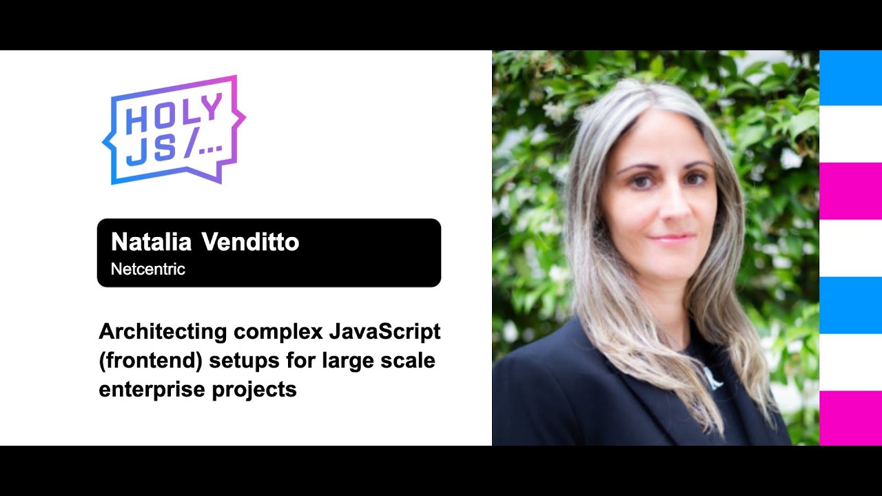 Natalia Venditto — Architecting complex JavaScript setups for large scale enterprise projects