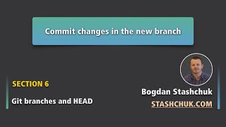 Превью: Git branches and Git HEAD: 62 Commit changes in the new branch