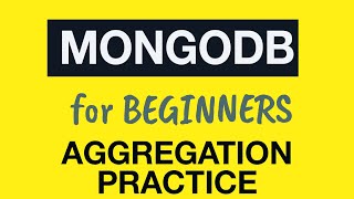 Превью: MongoDB Tutorial for Absolute Beginners :  32 Practice aggregating Documents in MongoDB