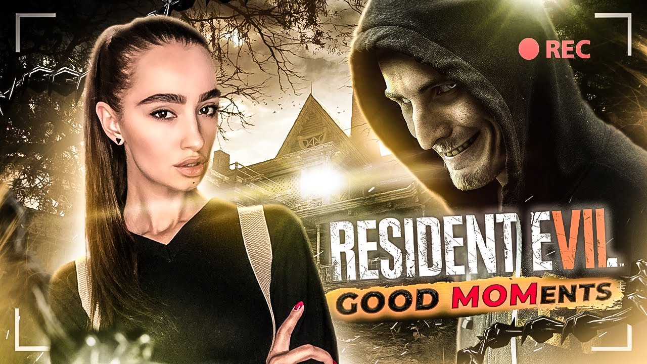 Resident Evil 7 | Good MOMents | Первая часть