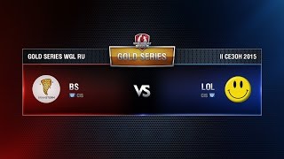Превью: BS vs LOL TEAM Week 3 Match 7 WGL RU Season II 2015-2016. Gold Series Group Round