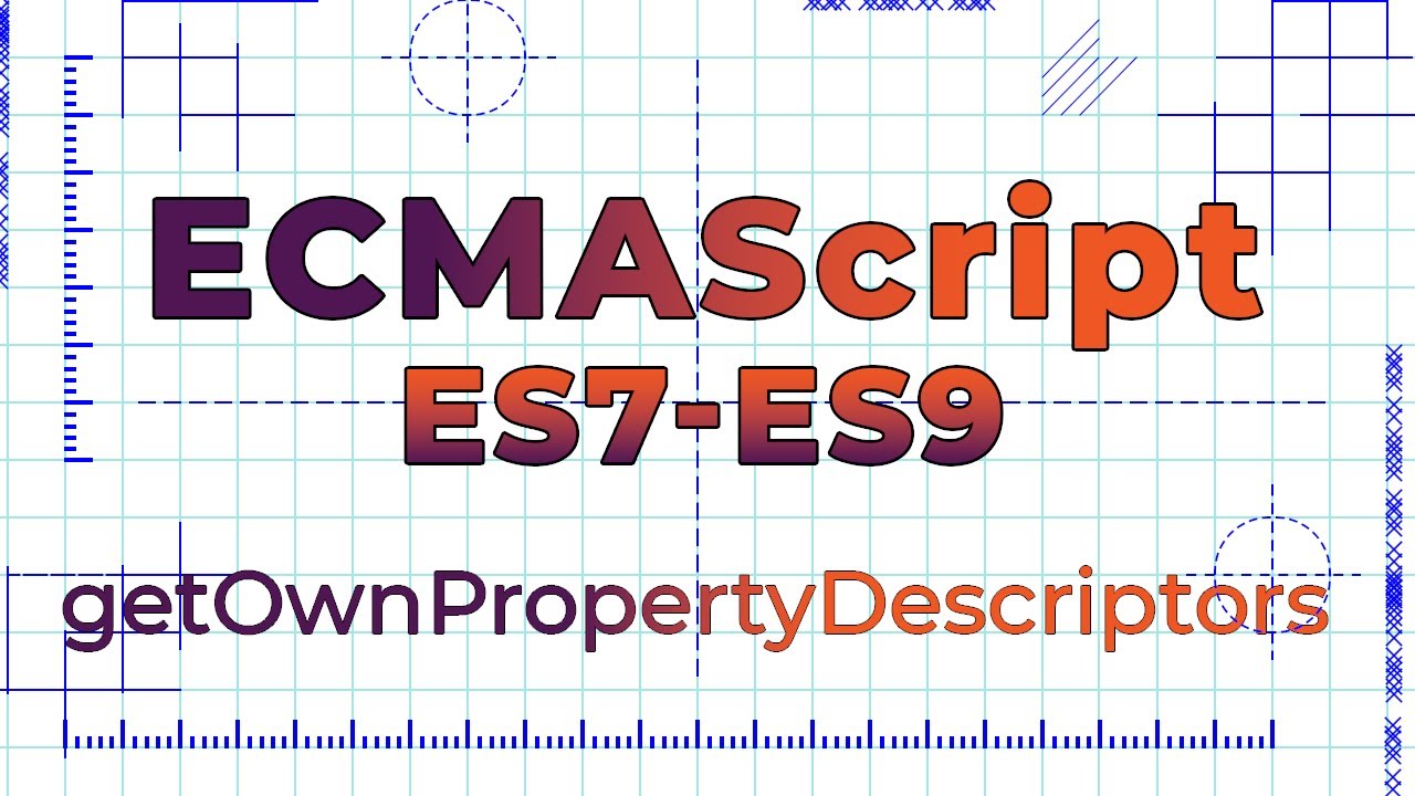 ES7-ES9 #2 Object.getOwnPropertyDescriptors()