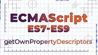 Превью: ES7-ES9 #2 Object.getOwnPropertyDescriptors()