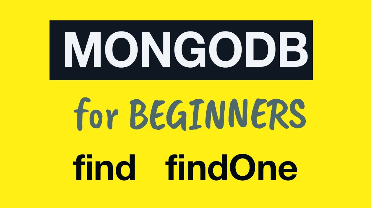 MongoDB Tutorial for Absolute Beginners :  20 MongoDB find Methods find and findOne