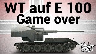 Превью: Waffenträger auf E 100 - Game over - Гайд