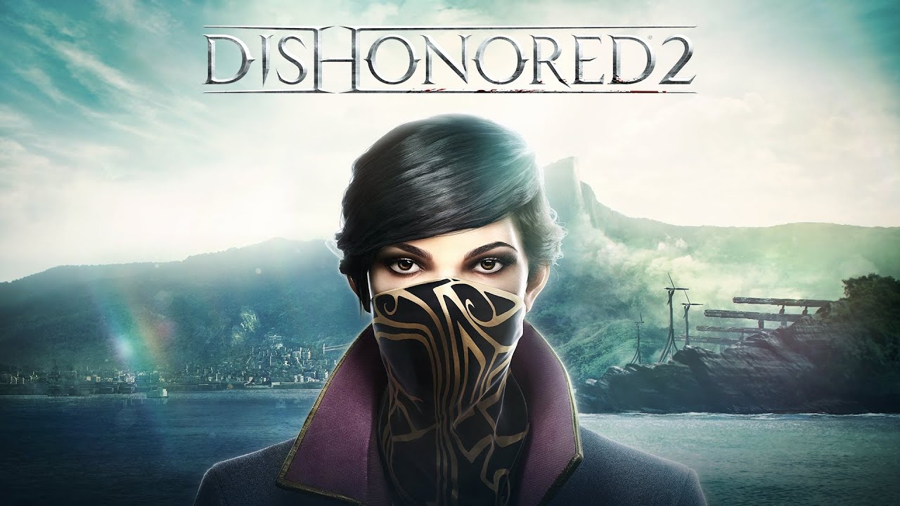 Dishonored 2 / EviL_GrannY прохождение