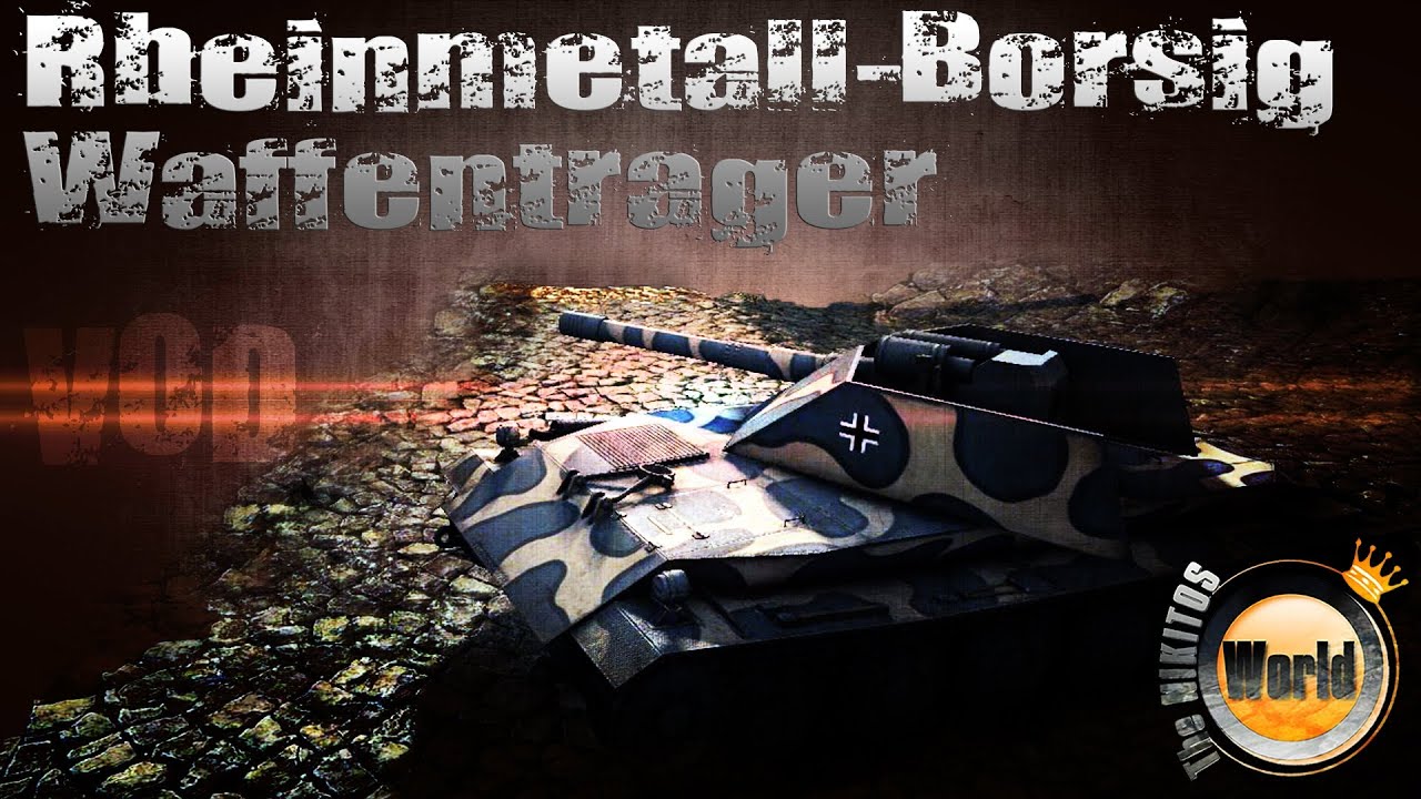 Rheinmetall-Borsig Waffenträger (Борщ!) - WoT