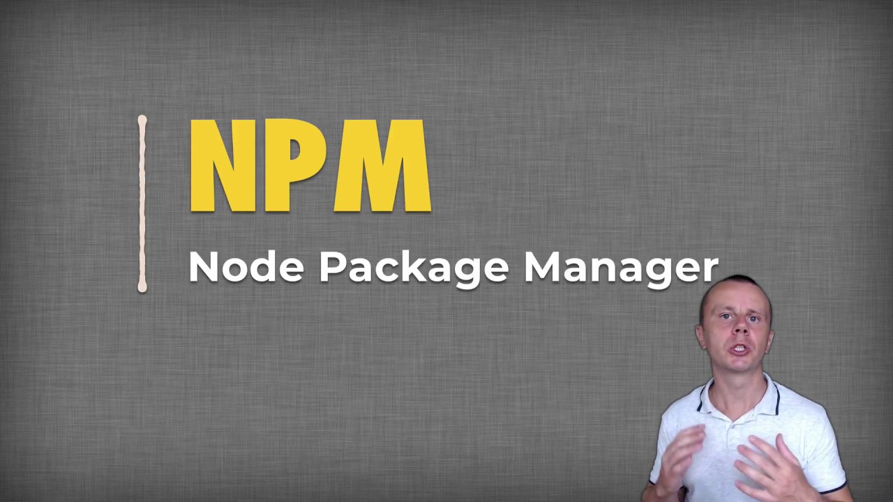 NPM TUTORIAL: 01 Introduction to NPM