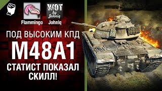 Превью: M48A1 - Статист показал СКИЛЛ! - Под высоким КПД №67 - от Johniq