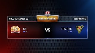 Превью: KB vs TORNADO ROX Match 4 WGL EU Season ll 2015-2016. Gold Series Week 7