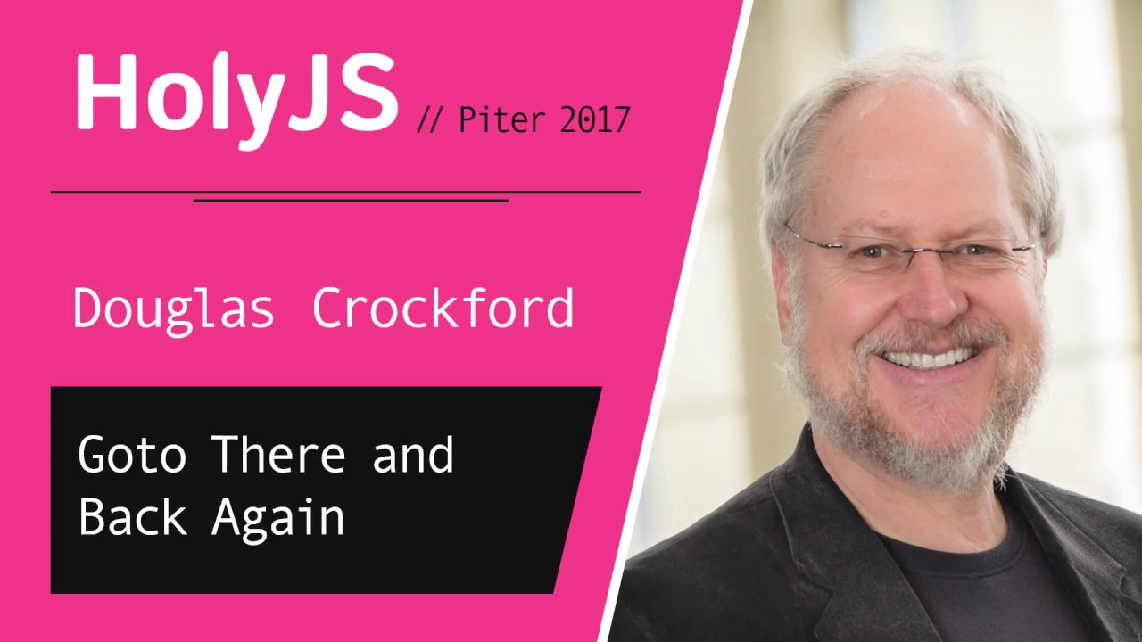 Douglas Crockford — Goto There and Back Again