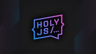 Превью: HolyJS 2019 Moscow. День 1. Прямая трансляция первого зала.