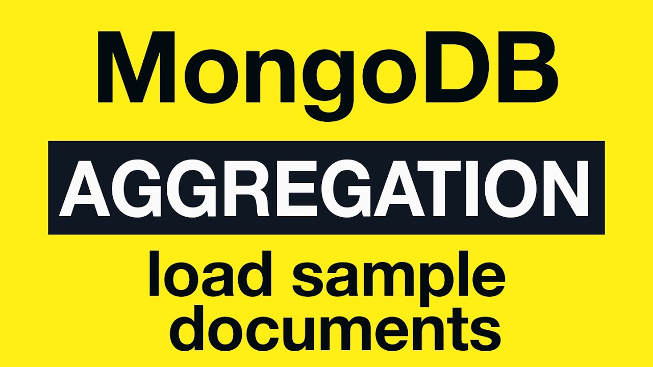 02 Loading sample documents - MongoDB Aggregation Tutorial