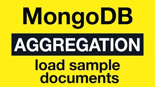 Превью: 02 Loading sample documents - MongoDB Aggregation Tutorial