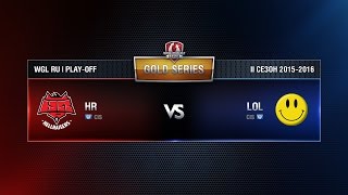 Превью: HR vs LOL TEAM Match 2 WGL RU Season II 2015-2016. Gold Series Play-off