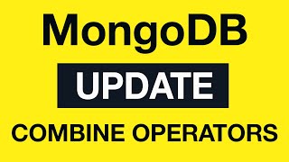 Превью: MongoDB Update Queries: 11 Combine multiple update Operators