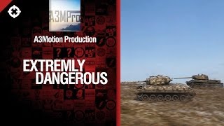 Превью: Танк T23E3 - Extremly Dangerous - FragMovie от A3Motion Production [World of Tanks]