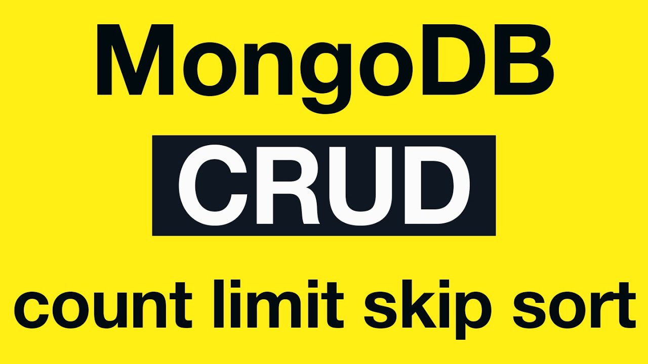 MongoDB CRUD Operations: 20 count, limit, skip and sort