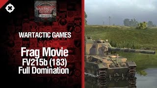 Превью: ПТ САУ FV215b (183) - Full Domination - фрагмуви от Wartactic Games [World of Tanks]