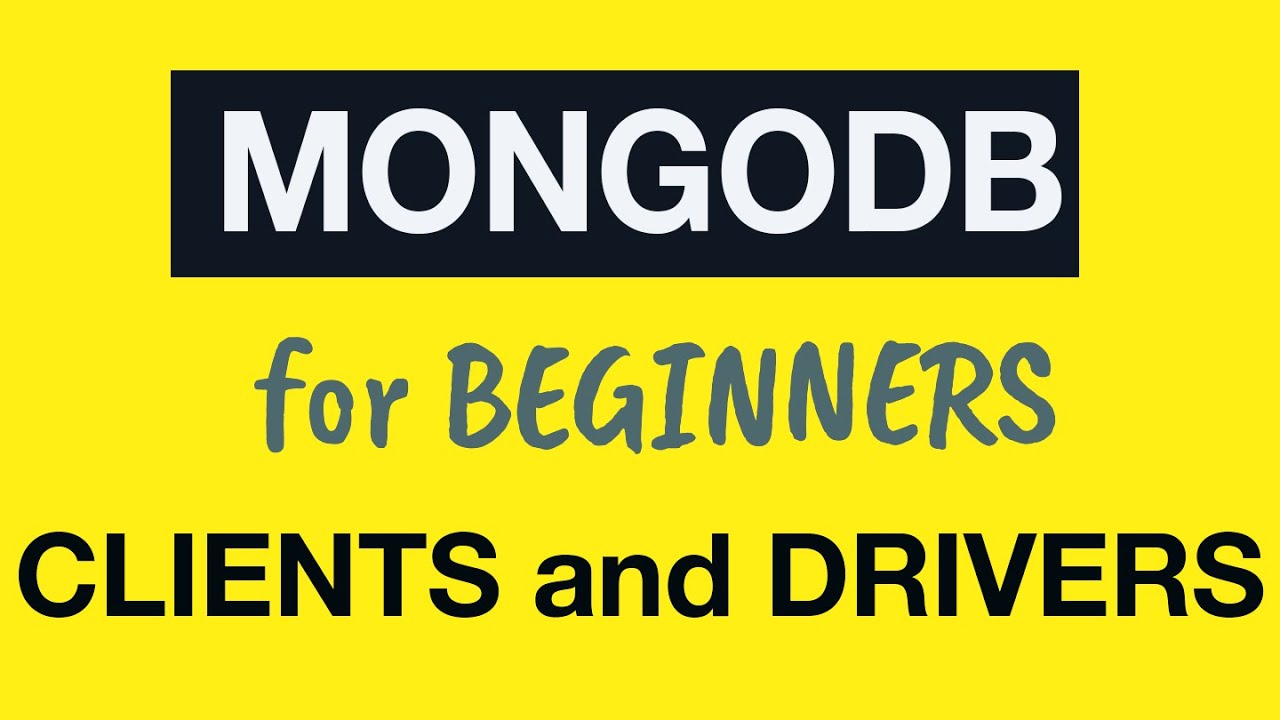 MongoDB Tutorial for Absolute Beginners :  36 MongoDB Drivers