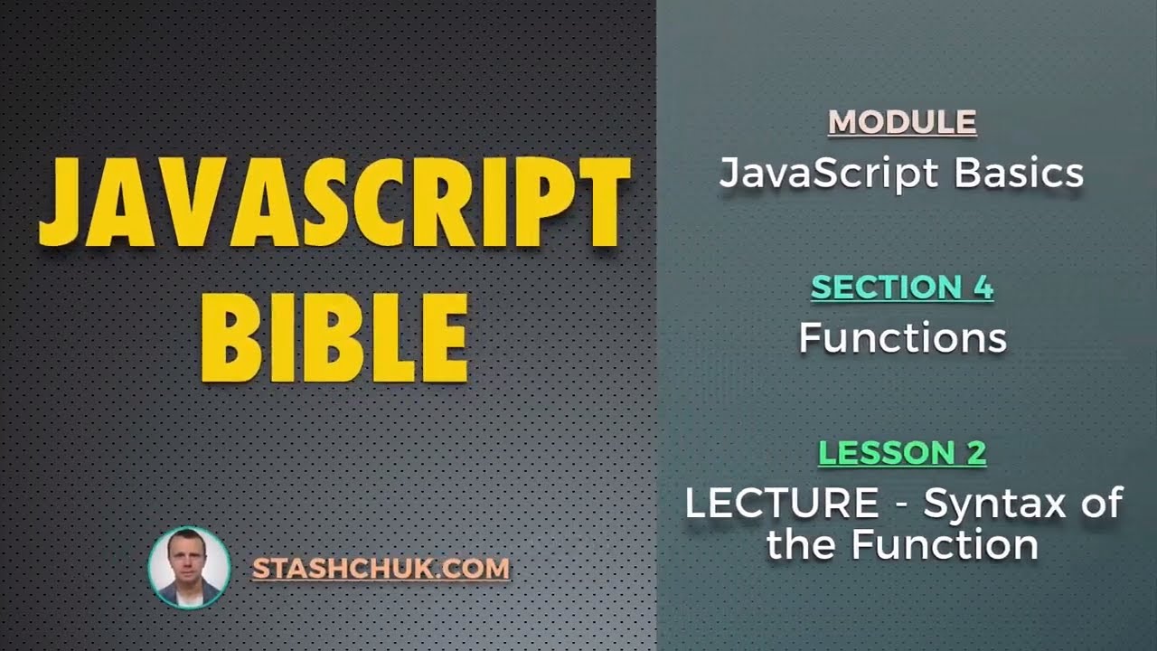 02: LECTURE - Syntax of the Function (JAVASCRIPT BASICS - Functions)