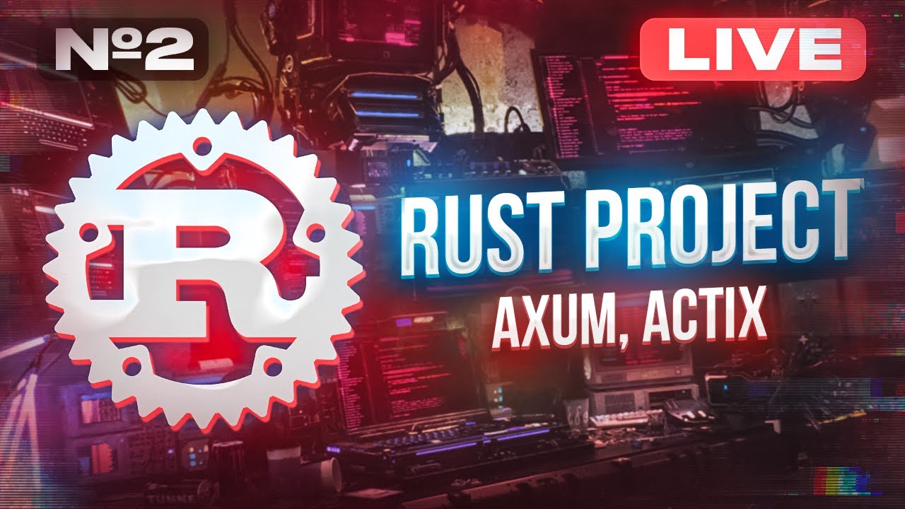 RUST PROJECT #2 Axum, Actix | Создаем стартап на языке программирования Rust