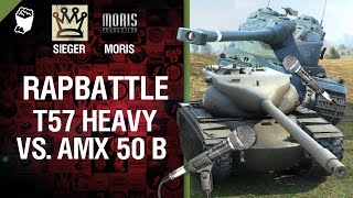 Превью: T57 Heavy vs AMX 50 B - Rap Battle №1 - от SIEGER и MORIS